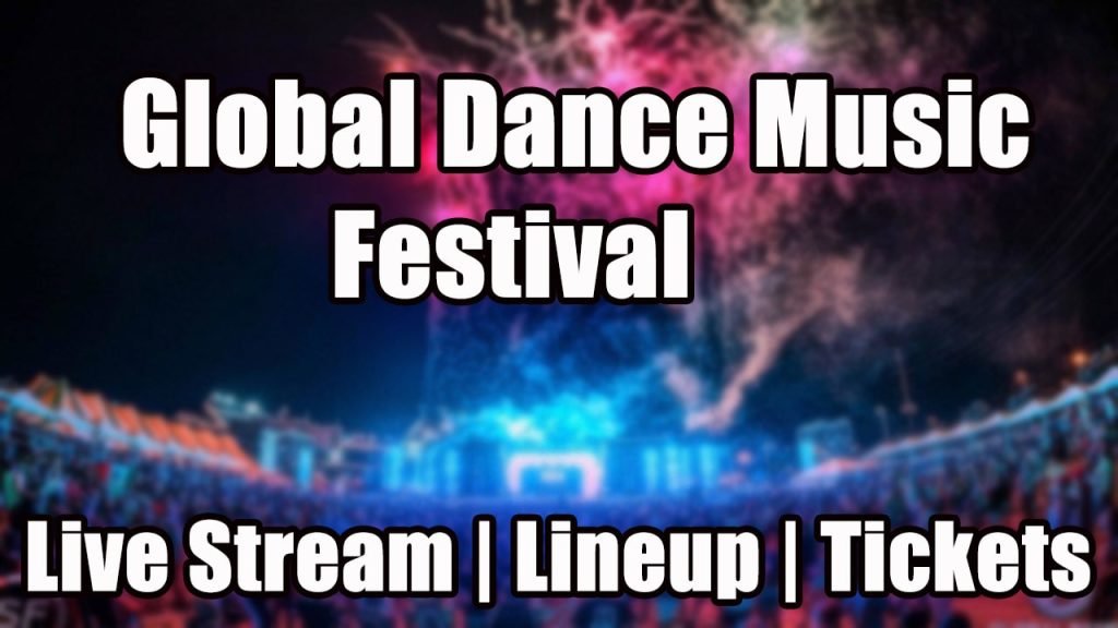 Global Dance Music Festival 2023 Live Stream, Lineup, and Tickets Info